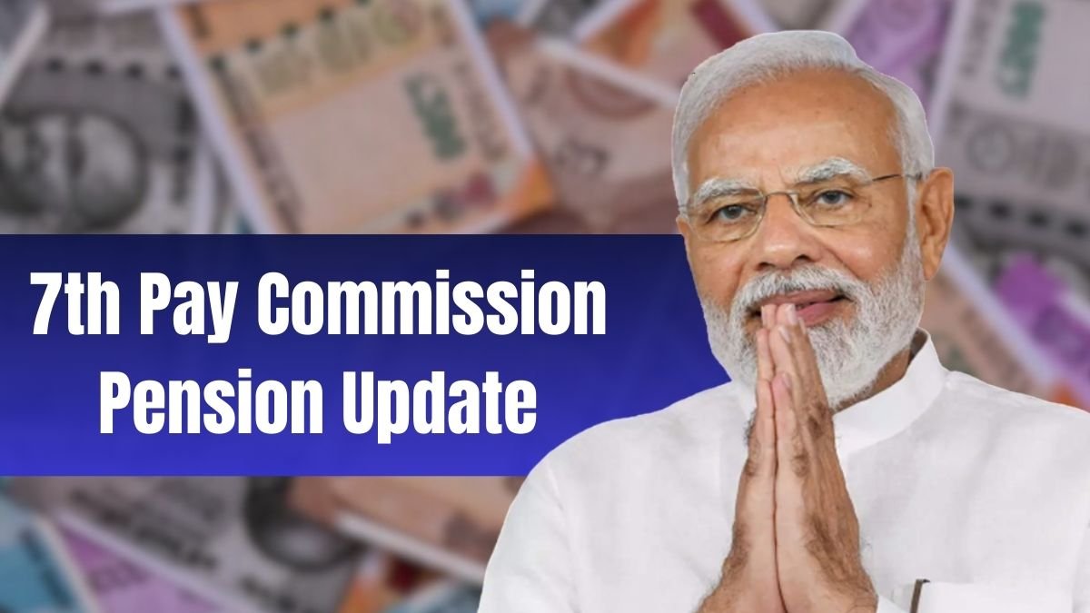 7th Pay Commission Pension Update